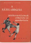 Madarász István - A kézilabdázás játékvezetésének elmélete és gyakorlata