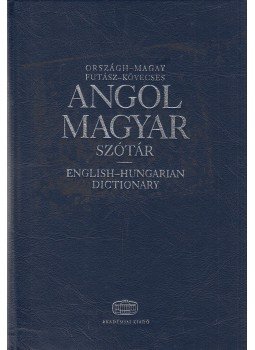 Országh László, Magay Tamás, Futász Dezső, Kövecses Zoltán - Angol-magyar szótár Országh László, Magay Tamás, Futász Dezső, Kövecses Zoltán - Angol-magyar szótár, Budapest 1999 antikvár könyv
