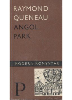 Queneau, Raymond - Angol park Queneau, Raymond - Angol park, Budapest 1966 antikvár könyv