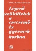 Székely Edgár,Farkas Edit - Légcsőszűkületek a csecsemő- és gyermekkorban