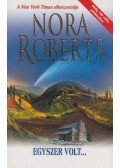 Nora Roberts - Egyszer volt...