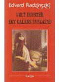 Edvard Radzinszkij - Volt egyszer egy gáláns évszázad