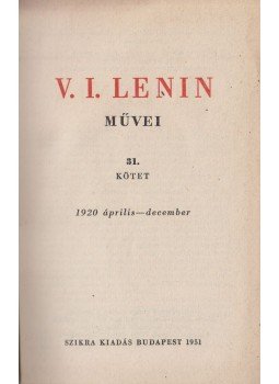 V. I. Lenin - V. I. Lenin művei 31. kötet V. I. Lenin - V. I. Lenin művei 31. kötet, Budapest 1951 antikvár könyv
