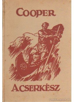 J. F. Cooper - A cserkész J. F. Cooper - A cserkész, 0 antikvár könyv