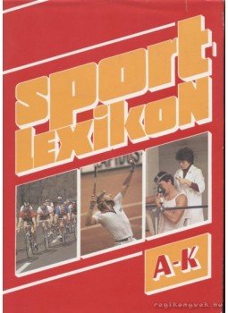 Nádori László - Sportlexikon A-K Nádori László - Sportlexikon A-K, 1985 antikvár könyv