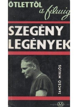 Jancsó Miklós - Szegénylegények Jancsó Miklós - Szegénylegények, Budapest 1968 antikvár könyv