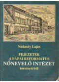Nádasdy Lajos - Fejezetek a pápai református nőnevelő intézet történetéből