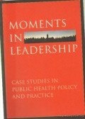 DeBuono, Barbara,Gonzalez, Ana Rita,Rosenbaum, Sara - Moments in leadership