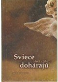 Márai Sándor - Sviece dohárajú - A gyertyák csonkig égnek (szlovák nyelvű)