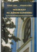 Tomas Lang - Sandor Strba - Holokaust na juznom slovensku na pozadí histórie novozámockych zidov - Az érsekújvári zsidóság története (szlovák nyelvű)