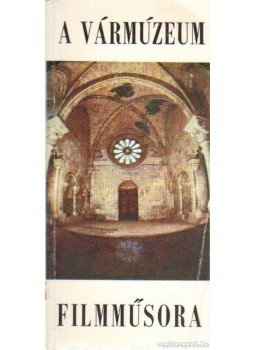 - A Vármúzeum filmműsora - A Vármúzeum filmműsora, Esztergom 1979 antikvár könyv