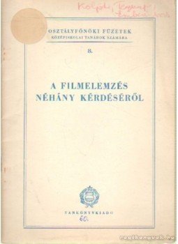 Kovács Ferenc - A filmelemzés néhály kérdéséről Kovács Ferenc - A filmelemzés néhály kérdéséről, Budapest 1960 antikvár könyv