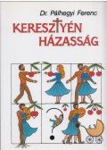 Pálhegyi Ferenc - Keresztyén házasság