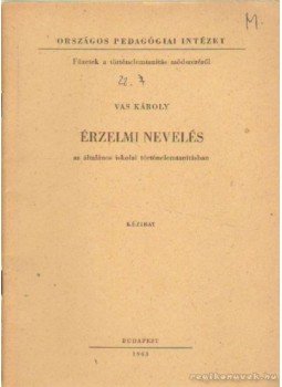 Vas Károly - Érzelmi nevelés Vas Károly - Érzelmi nevelés, Budapest 1965 antikvár könyv