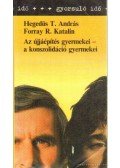 Hegedüs T. András,Forray R. Katalin - Az újjáépítés gyermekei - a konszolidáció gyermekei
