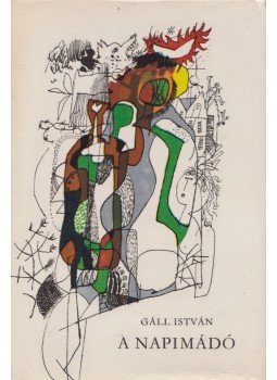 Gáll István - A napimádó Gáll István - A napimádó, Budapest 1970 antikvár könyv