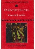 Karinthy Frigyes - Viccelnek velem