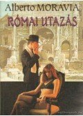 Alberto Moravia - Római utazás