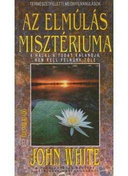 White, John - Az elmúlás misztériuma White, John - Az elmúlás misztériuma, Budapest 1995 antikvár könyv