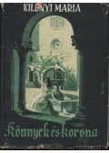 Kilényi Mária - Könnyek és korona