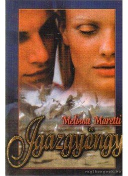 Moretti, Melissa - Igazgyöngy Moretti, Melissa - Igazgyöngy, 0 antikvár könyv