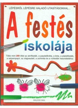 Watt, Fiona - A festés iskolája Watt, Fiona - A festés iskolája, Kaposvár 0 antikvár könyv