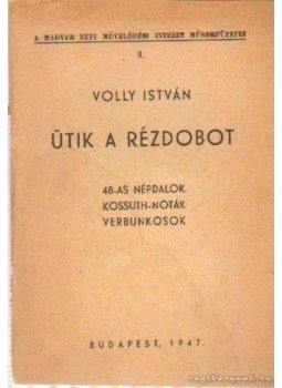 Volly István - Ütik a rézdobot Volly István - Ütik a rézdobot, Budapest 1947 antikvár könyv