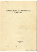 Sarkady János - Az antik társadalomtörténet problémái