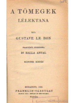 Bon, Gustave Le - A tömegek lélektana Bon, Gustave Le - A tömegek lélektana, Budapest 1920 antikvár könyv