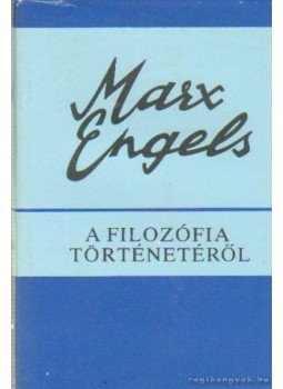 Friedrich Engels, Karl Marx - A filozófia történetéről Friedrich Engels, Karl Marx - A filozófia történetéről, Budapest 1985 antikvár könyv