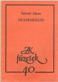 Sziveri János - Szájbarágás