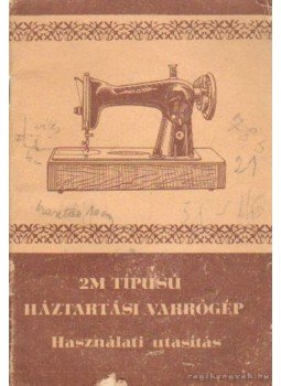 - 2M típusú háztartási varrógép - használati utasítás - 2M típusú háztartási varrógép - használati utasítás, Moszkva 0 antikvár könyv