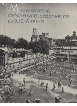 dr. Székely Miklós (szerk.), Dr. Farkas Károly, Dr. Frank Miklós, Dr. Schulhof Ödön - Magyarország gyógyfürdői, gyógyhelyei és üdülőhelyei dr. Székely Miklós (szerk.), Dr. Farkas Károly, Dr. Frank Miklós, Dr. Schulhof Ödön - Magyarország gyógyfürdői, gyógyhelyei és üdülőhelyei, Budapest 1962 antikvár könyv