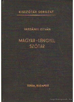Varsányi István - Magyar-lengyel szótár Varsányi István - Magyar-lengyel szótár, Budapest 1981 antikvár könyv