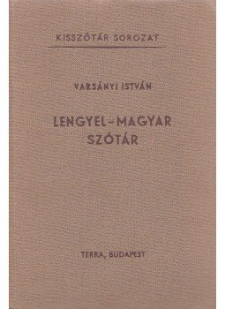 Varsányi István - Lengyel-magyar szótár Varsányi István - Lengyel-magyar szótár, Budapest 1981 antikvár könyv