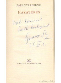 Baranyi Ferenc - Hazatérés (dedikált) Baranyi Ferenc - Hazatérés (dedikált), Budapest 1964 antikvár könyv