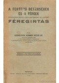 Székelyhidi Hammer Dezső Dr. - A fertőző betegségek és a férgek (rovarok és egyéb kártékony állatok) féregirtás