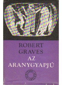 Robert Graves - Az aranygyapjú Robert Graves - Az aranygyapjú, Budapest 1976 antikvár könyv