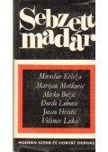 Miroslav Krleza,Marijan Matkovic,Mirko Bozic,Dorde Lebovic,Jovan Hristic,Velimir Lukic - Sebzett madár
