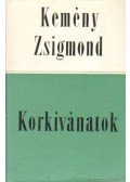 Kemény Zsigmond - Korkívánatok