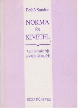 Pethő Sándor - Norma és kivétel Pethő Sándor - Norma és kivétel, Budapest 1993 antikvár könyv