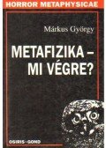 Márkus György - Metafizika - mi végre?