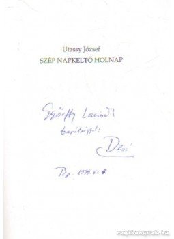 Utassy József - Szép napkeltő holnap (dedikált) Utassy József - Szép napkeltő holnap (dedikált), 0 antikvár könyv