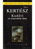 Kertész Imre - Kaddis za nenarodené dieta - Kaddis a meg nem született gyermekért (szlovák nyelvű)