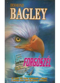 Bagley, Desmond - Forgószél Bagley, Desmond - Forgószél, Budapest 1997 antikvár könyv