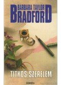 Barbara Taylor BRADFORD - Titkos szerelem