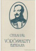 Gyulai Pál - Vörösmarty életrajza