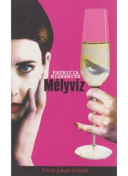 Patricia Highsmith - Mélyvíz Patricia Highsmith - Mélyvíz, Budapest 2004 antikvár könyv