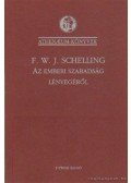 Schelling, Friedrich Wilhelm Joseph - Az emberi szabadság lényegéről