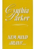 Cynthia Parker - Nem mind arany...